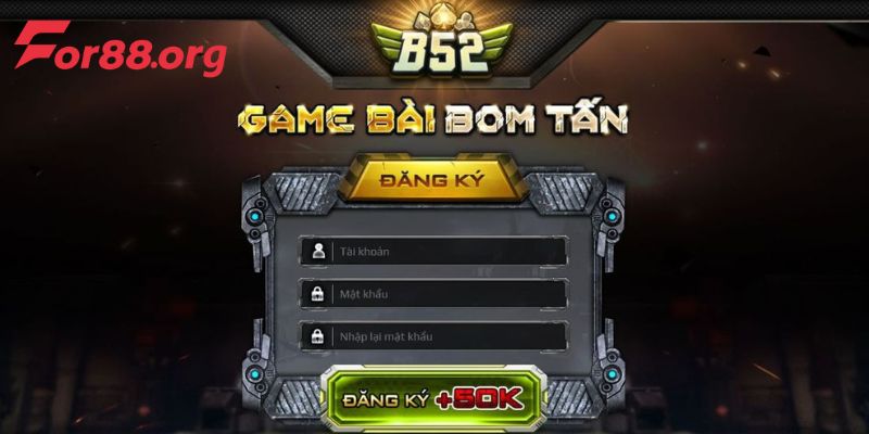 Các bước đăng ký tài khoản game tại B52