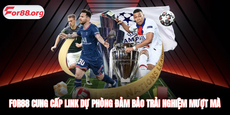 FOR88 cung cấp link dự phòng đảm bảo trải nghiệm mượt mà