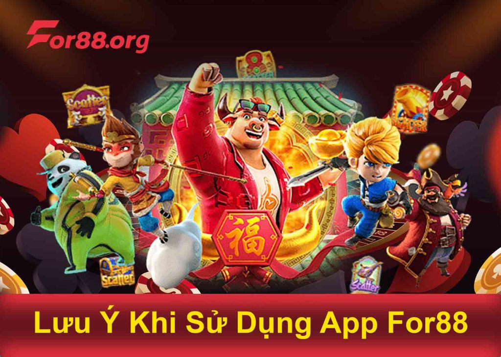 Lưu Ý Khi Sử Dụng APP For88