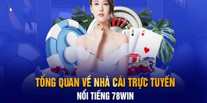 78win là sân chơi được nhiều người lựa chọn tham gia