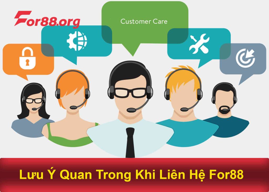 Lưu Ý Quan Trọng Khi Liên Hệ For88