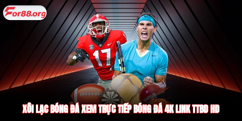 Xôi Lạc Bóng Đá - Xem Trực Tiếp Bóng Đá 4K - Link TTBD HD